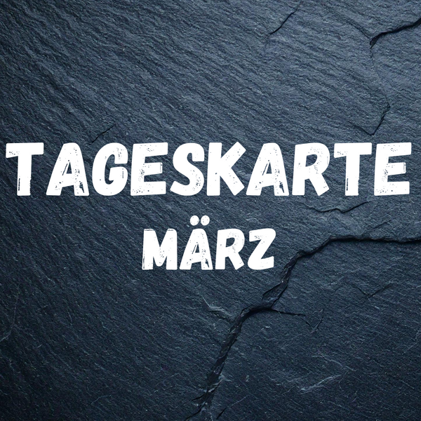 Tageskarte März
